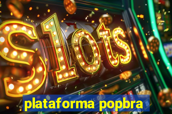 plataforma popbra